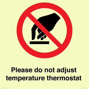 Please do not adjust temperature thermostat